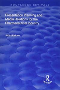 Presentation Planning and Media Relations for the Pharmaceutical Industry