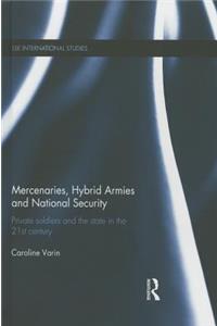 Mercenaries, Hybrid Armies and National Security
