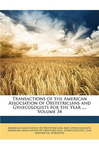 Transactions of the American Association of Obstetricians and Gynecologists for the Year ..., Volume 34