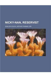 Nicky-Nan, Reservist