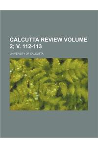 Calcutta Review Volume 2; V. 112-113