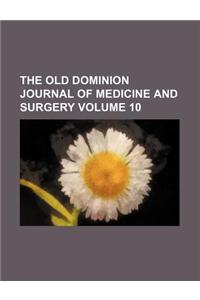 The Old Dominion Journal of Medicine and Surgery Volume 10