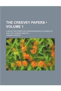 The Creevey Papers (Volume 1); A Selection from the Correspondence & Diaries of the Late Thomas Creevey