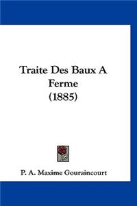 Traite Des Baux a Ferme (1885)