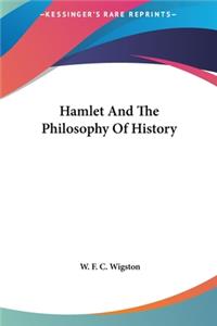 Hamlet And The Philosophy Of History