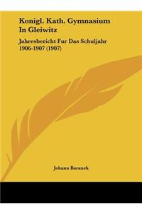 Konigl. Kath. Gymnasium in Gleiwitz