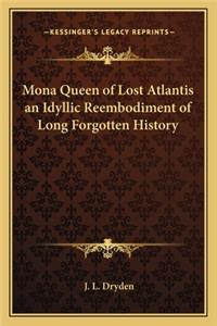 Mona Queen of Lost Atlantis an Idyllic Reembodiment of Long Forgotten History