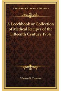 Leechbook or Collection of Medical Recipes of the Fifteenth Century 1934