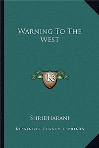 Warning To The West