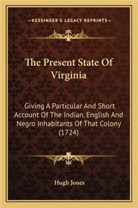 The Present State Of Virginia