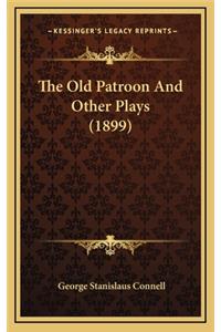 The Old Patroon and Other Plays (1899)