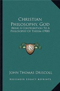 Christian Philosophy, God