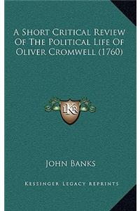 A Short Critical Review of the Political Life of Oliver Cromwell (1760)