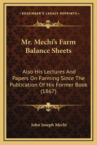 Mr. Mechi's Farm Balance Sheets