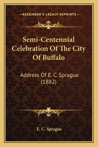 Semi-Centennial Celebration Of The City Of Buffalo