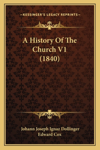 A History Of The Church V1 (1840)