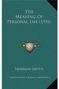 The Meaning Of Personal Life (1916)