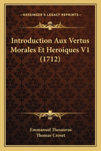 Introduction Aux Vertus Morales Et Heroiques V1 (1712)