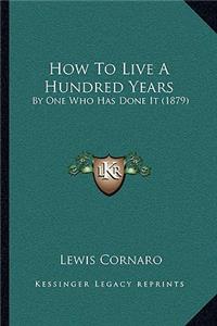 How To Live A Hundred Years