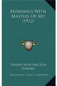 Mornings With Masters Of Art (1912)