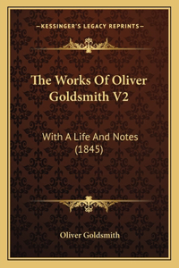 Works Of Oliver Goldsmith V2