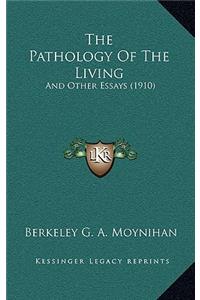 The Pathology Of The Living