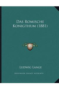 Das Romische Konigthum (1881)