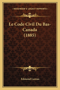 Le Code Civil Du Bas-Canada (1885)