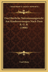 Das Elterliche Nutzniessungsrecht Am Kindesvermogen Nach Dem B. G. B. (1908)