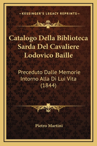 Catalogo Della Biblioteca Sarda Del Cavaliere Lodovico Baille