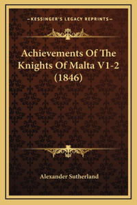 Achievements Of The Knights Of Malta V1-2 (1846)