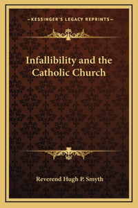 Infallibility and the Catholic Church