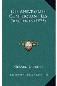 Des Anevrysmes Compliquant Les Fractures (1875)