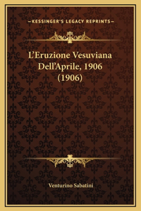 L'Eruzione Vesuviana Dell'Aprile, 1906 (1906)