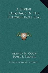 A Divine Language In The Theosophical Seal