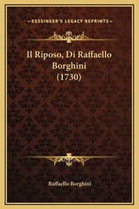Riposo, Di Raffaello Borghini (1730)