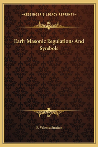 Early Masonic Regulations And Symbols
