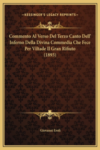 Commento Al Verso Del Terzo Canto Dell' Inferno Della Divina Commedia Che Fece Per Viltade Il Gran Rifiuto (1893)