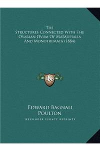 The Structures Connected With The Ovarian Ovum Of Marsupialia And Monotremata (1884)