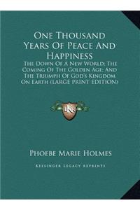 One Thousand Years of Peace and Happiness