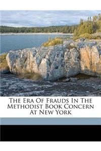 The Era of Frauds in the Methodist Book Concern at New York