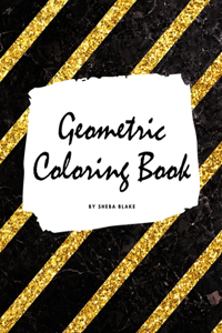 Geometric Patterns Coloring Book for Young Adults and Teens (8x10 Coloring Book / Activity Book)