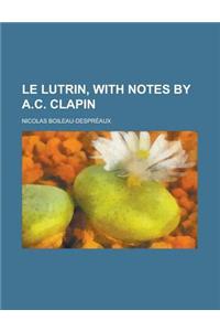 Le Lutrin, with Notes by A.C. Clapin