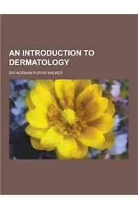 An Introduction to Dermatology