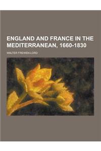 England and France in the Mediterranean, 1660-1830