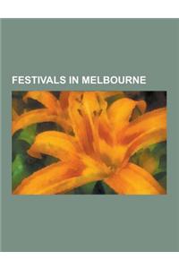 Festivals in Melbourne: Melbourne Cup, Australian Open, Afl Grand Final, Australian Grand Prix, Culture of Melbourne, Transport in Melbourne,