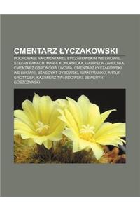 Cmentarz Yczakowski: Pochowani Na Cmentarzu Yczakowskim We Lwowie, Stefan Banach, Maria Konopnicka, Gabriela Zapolska