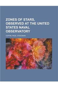 Zones of Stars, Observed at the United States Naval Observatory
