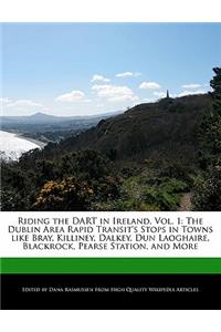Riding the Dart in Ireland, Vol. 1