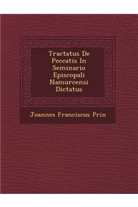 Tractatus de Peccatis in Seminario Episcopali Namurcensi Dictatus